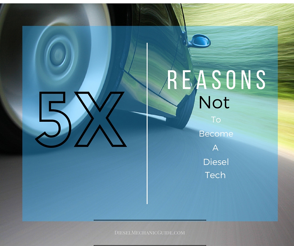 5 Reasons To Avoid A Career As A Diesel Tech